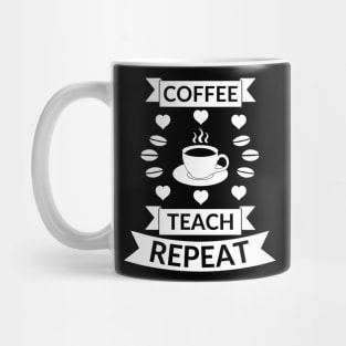 Coffee  teach repeat quote Mug